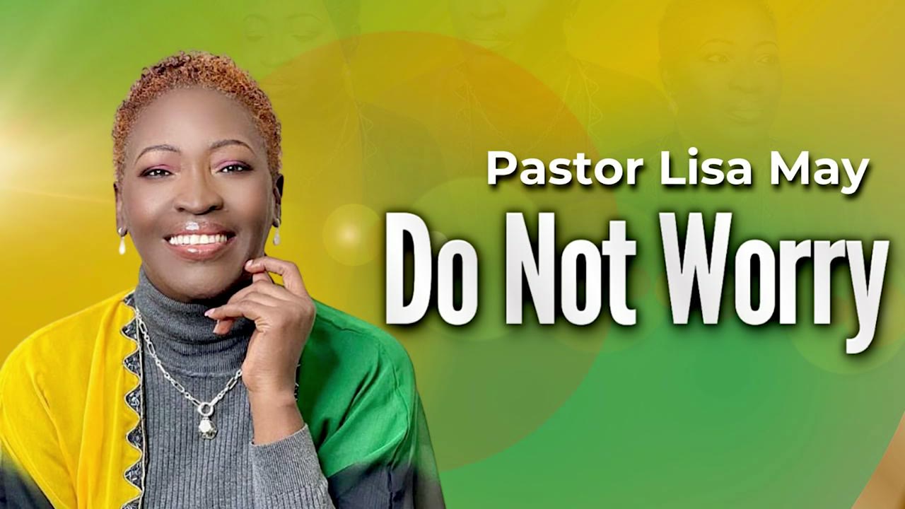 Do Not Worry Lyric Video — Pastor Lisa May